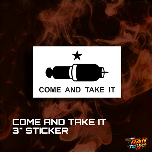 “Come and Take It” TIG Welding Sticker